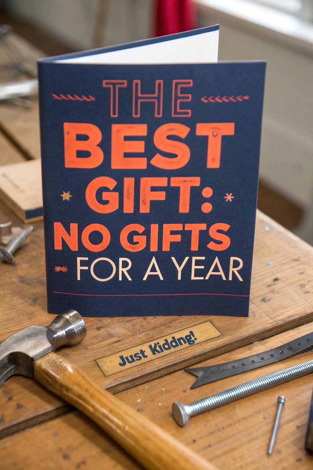 A Father's Day card with a twist: promise no gifts, then surprise with a smile!